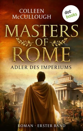 Adler des Imperiums - Historischer Roman | Masters of Rome 1 – zwischen finsteren Intrigen und epischen Schlachten - cover