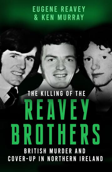 The Killing of The Reavey Brothers - British Murder and Cover-Up in Northern Ireland - cover