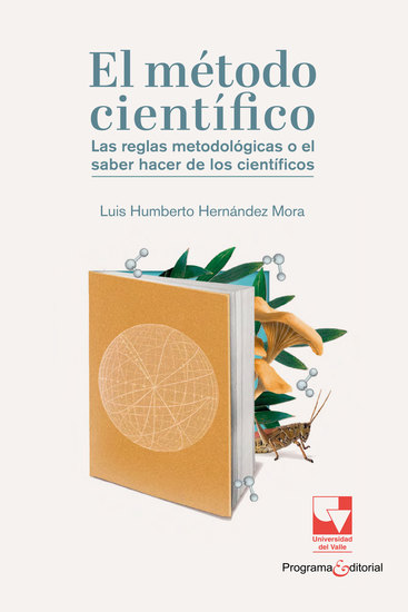 El método científico - Reglas metodológicas o el saber hacer de los científicos - cover