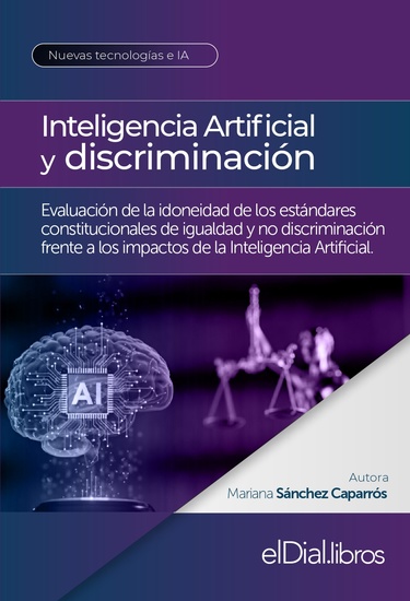 Inteligencia artificial y discriminación - Evaluación de la idoneidad de los estándares constitucionales de igualdad y no discriminación frente a los impactos de la Inteligencia Artificial - cover