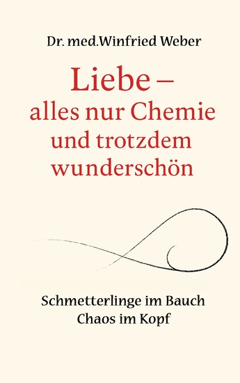 Liebe-alles nur Chemie und trotzdem wunderschön - Schmetterlinge im Bauch - Chaos im Kopf - cover