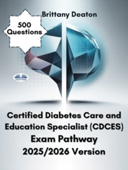 Certified Diabetes Care And Education Specialist (CDCES) Exam Pathway 2025 2026 Version - Enhance Your Learning With 600 Strategic Practice Sets - cover