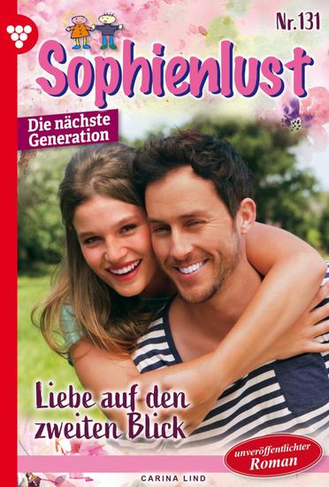 Liebe auf den zweiten Blick - Sophienlust - Die nächste Generation 131 – Familienroman - cover
