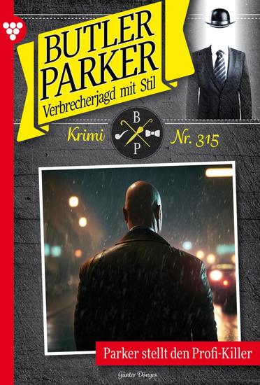Parker stellt den Profi-Killer - Butler Parker 315 – Kriminalroman - cover