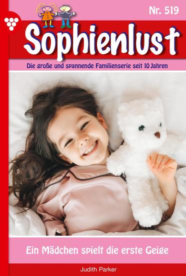 Ein Mädchen spielt die erste Geige - Sophienlust 519 – Familienroman - cover