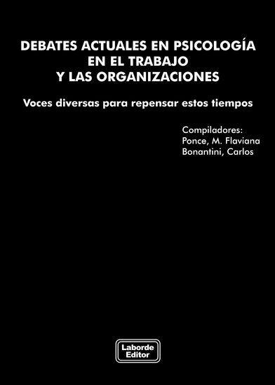 Debates actuales en psicología en el trabajo y la organizaciones Tomo I - Voces diversas para repensar estos tiempos - cover