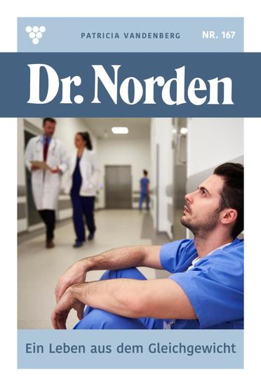Ein Leben aus dem Gleichgewicht - Dr Norden 167 – Arztroman - cover