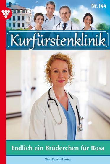 Endlich ein Brüderchen für Rosa - Kurfürstenklinik 144 – Arztroman - cover