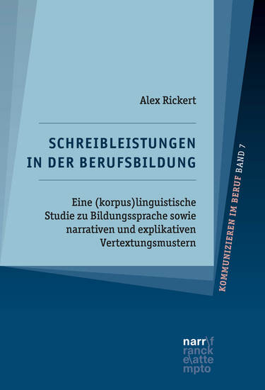Schreibleistungen in der Berufsbildung - Eine (korpus)linguistische Studie zu Bildungssprache sowie narrativen und explikativen Vertextungsmustern - cover