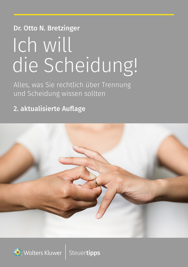 Ich will die Scheidung! - Alles was Sie rechtlich über Trennung und Scheidung wissen sollten - cover
