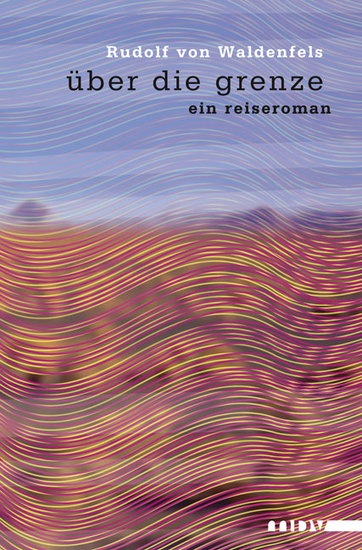 über die grenze - ein reiseroman - cover