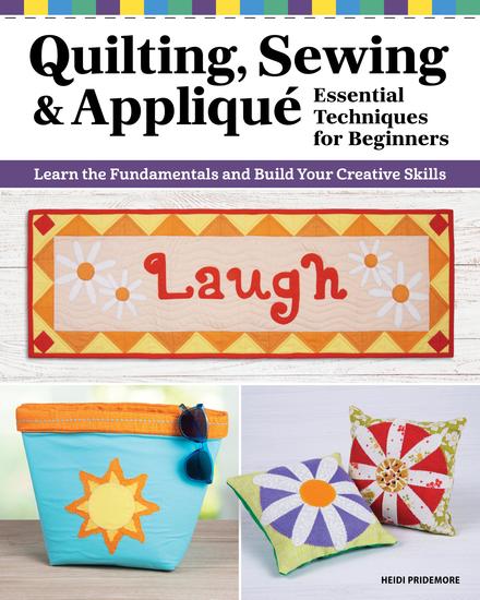 Quilting Sewing & Applique: Essential Techniques for Beginners - Learn the Fundamentals and Build Your Creative Skills - cover
