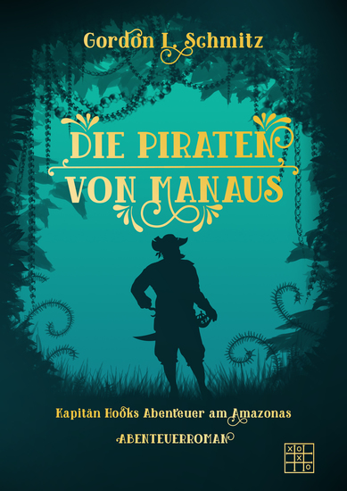 Die Piraten von Manaus - Kapitän Hooks Abenteuer am Amazonas - cover