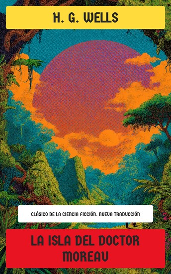 La isla del Doctor Moreau - Clásico de la Ciencia Ficción - cover