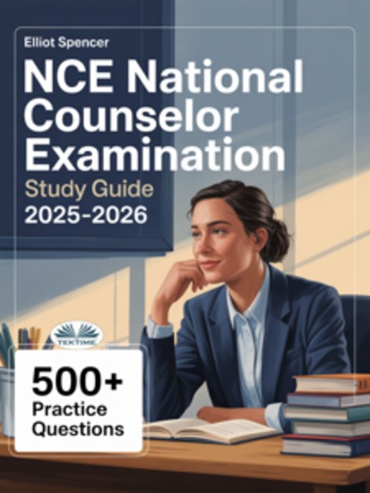 NCE National Counselor Examination Study Guide 2025–2026 - Exam Prep With 500+ Practice Tests Full-Length Exams Strategies & Tips To Pass On Your First Try - cover