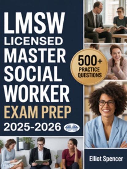 LMSW Licensed Master Social Worker Exam Prep 2025–2026 - Study Guide With 500+ Practice Questions Proven Strategies And Tips To Pass The ASWB Master's Exam - cover