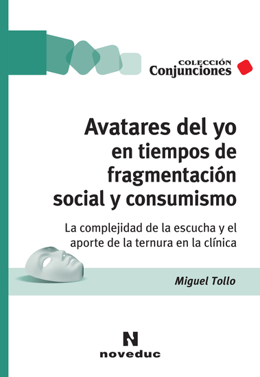 Avatares del yo en tiempos de fragmentación social y consumismo - La complejidad de la escucha y el aporte de la ternura en la clínica - cover