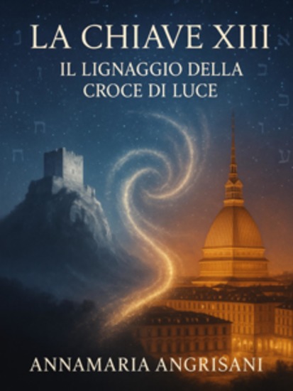La Chiave XIII - Il Lignaggio della Croce di Luce - cover