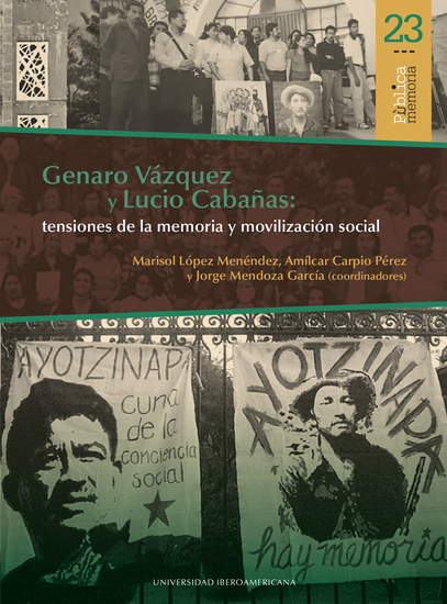 Genaro Vázquez y Lucio Cabañas: tensiones de la memoria y movilización social - cover