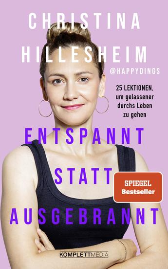 Entspannt statt ausgebrannt (SPIEGEL-Bestseller) - 25 Lektionen um gelassener durchs Leben zu gehen Ratgeber zum Umgang mit Burnout und Angst - cover