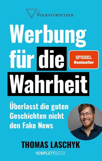 Werbung für die Wahrheit - Überlasst die guten Geschichten nicht den Fake News - cover