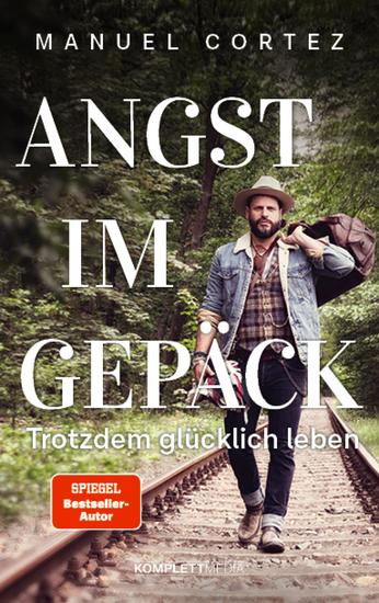 Angst im Gepäck - Trotzdem glücklich leben - cover