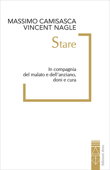 Stare - In compagnia del malato e dell'anziano doni e cura - cover