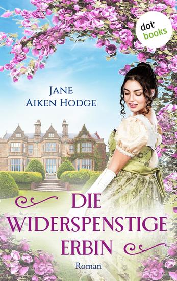 Die widerspenstige Erbin - Roman | Ein fesselndes Regency-Vergnügen für alle Fans von Georgette Heyer - cover
