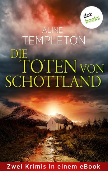 Die Toten von Schottland - Zwei Krimis in einem eBook: »Wer die Toten weckt« und »Wo der Tod lauert« - cover