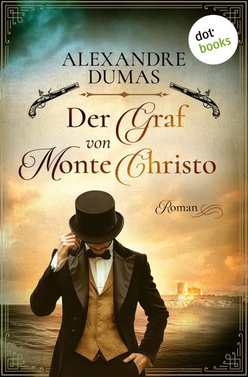 Der Graf von Monte Christo - Roman | Einer der größten Abenteuerromane aller Zeiten! Die Vorlage für den Blockbuster mit Pierre Niney (2025) - cover
