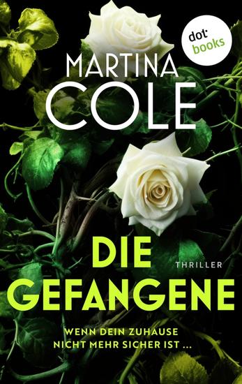 Die Gefangene - Thriller: Wenn dein Zuhause nicht mehr sicher ist - cover