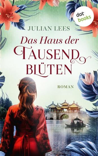 Das Haus der tausend Blüten - Roman | Eine kraftvolle Frauensaga über zwei Freundinnen zwischen Asien und England - cover