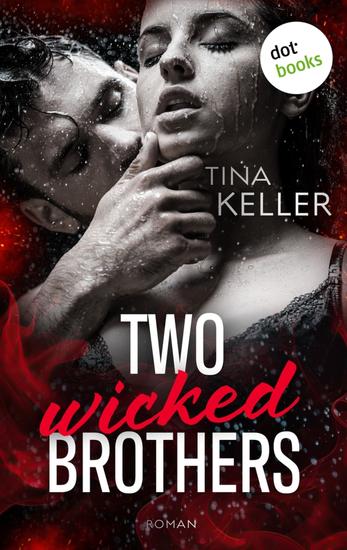 Two Wicked Brothers - oder: Double Trouble - Roman | Sinnliche Liebesromane Band 4 | Forbidden Love trifft knisterndes Verlangen - cover