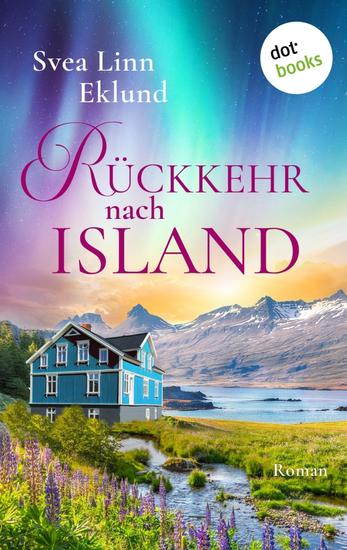 Rückkehr nach Island - Roman | Ein gefühlvoller Liebesroman vor Islands faszinierend schöner Sehnsuchtslandschaft - cover