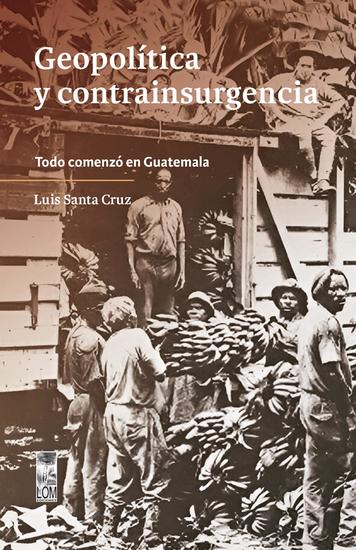 Geopolítica y contrainsurgencia Todo comenzó en Guatemala - cover