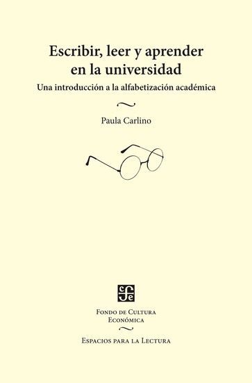Escribir leer y aprender en la universidad - Una introducción a la alfabetización académica - cover