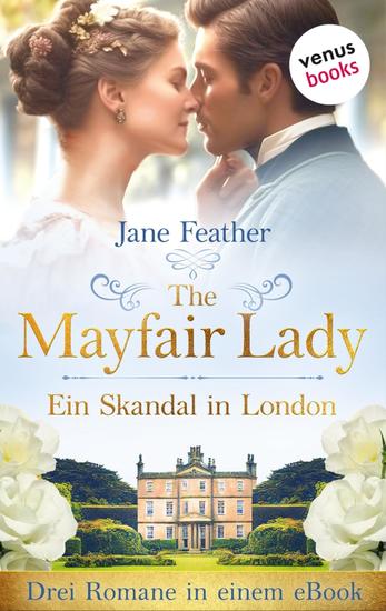 The Mayfair Lady - Ein Skandal in London - Drei Romane in einem eBook: »Ein Kuss für Lady Constance« »Ein Ring für Lady Prudence« und »Ein Gentleman für Lady Chastity« - cover
