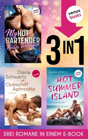 My Hot Bartender - Heißes Verlangen Clubschiff Aphrodite Hot Summer Island - Drei Romane in einem eBook - cover