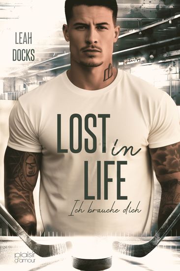Lost in Life: Ich brauche dich (Detroit Hunters Icehockey Team Teil 3) - cover