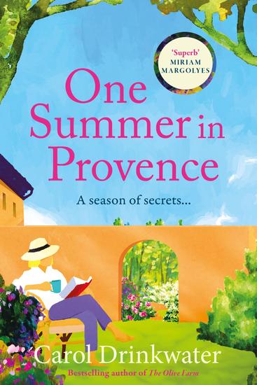 One Summer in Provence - The BRAND NEW sun-soaked Summer read for 2025from the BESTSELLING author of The Olive Farm - cover