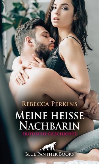 Meine heiße Nachbarin | Erotische Geschichte - Ich will von dir benutzt werden - cover