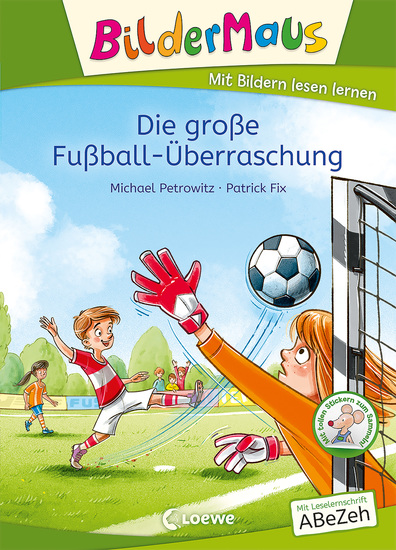 Bildermaus - Die große Fußball-Überraschung - Mit Bildern lesen lernen - Ideal für die Vorschule und Leseanfänger ab 5 Jahren - Mit Leselernschrift ABeZeh - cover