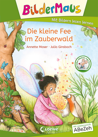 Bildermaus - Die kleine Fee im Zauberwald - Mit Bildern lesen lernen - Ideal für die Vorschule und Leseanfänger ab 5 Jahren - Mit Leselernschrift ABeZeh - cover