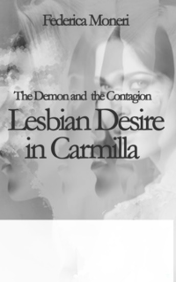 Lesbian Desire in Carmilla - The Demon and the Contagion - cover