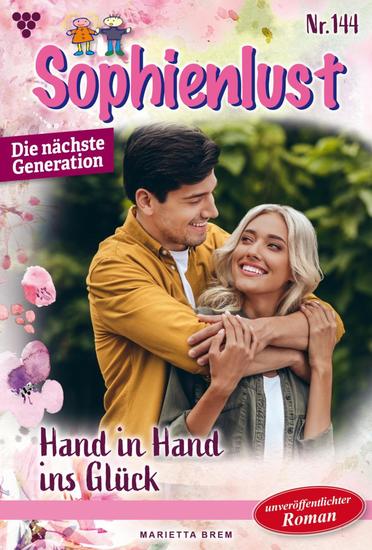 Hand in Hand ins Glück - Sophienlust - Die nächste Generation 144 – Familienroman - cover