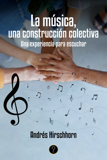 La música una construcción colectiva - Una experiencia para escuchar - cover