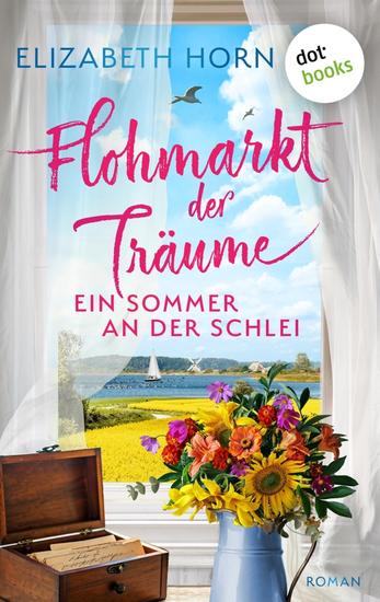 Flohmarkt der Träume – Ein Sommer an der Schlei - Roman | Ein sommerlicher Wohlfühl-Liebesroman an der traumhaften Schlei - cover