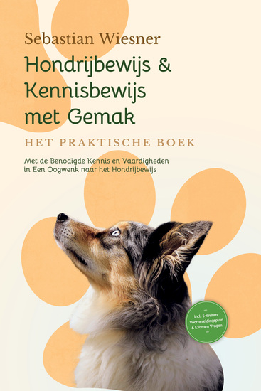 Hondrijbewijs & Kennisbewijs met Gemak – Het Praktische Boek: Met de Benodigde Kennis en Vaardigheden in Een Oogwenk naar het Hondrijbewijs | Inclusief 5-Weken Voorbereidingsplan & Examen Vragen - cover