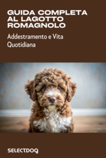 Guida completa al Lagotto Romagnolo - Addestramento e Vita Quotidiana - cover