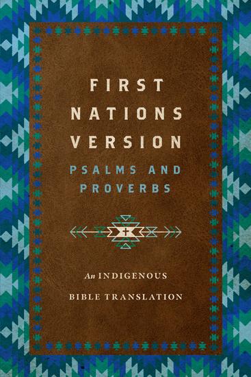First Nations Version Psalms and Proverbs - An Indigenous Bible Translation - cover